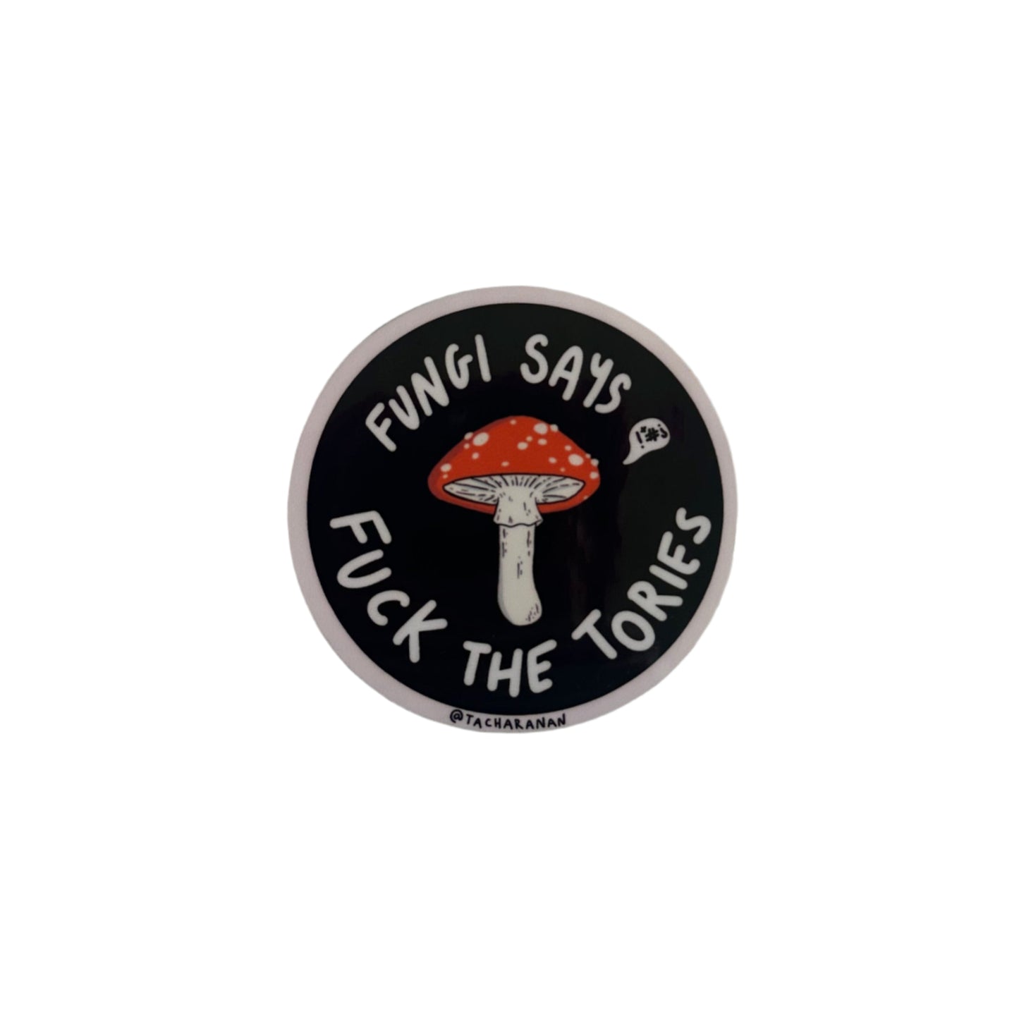 Fungi Hates Tories Sticker