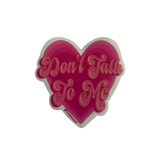 'Don't Talk to Me' Sticker