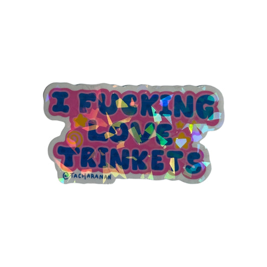 'I Fucking Love Trinkets' Sticker